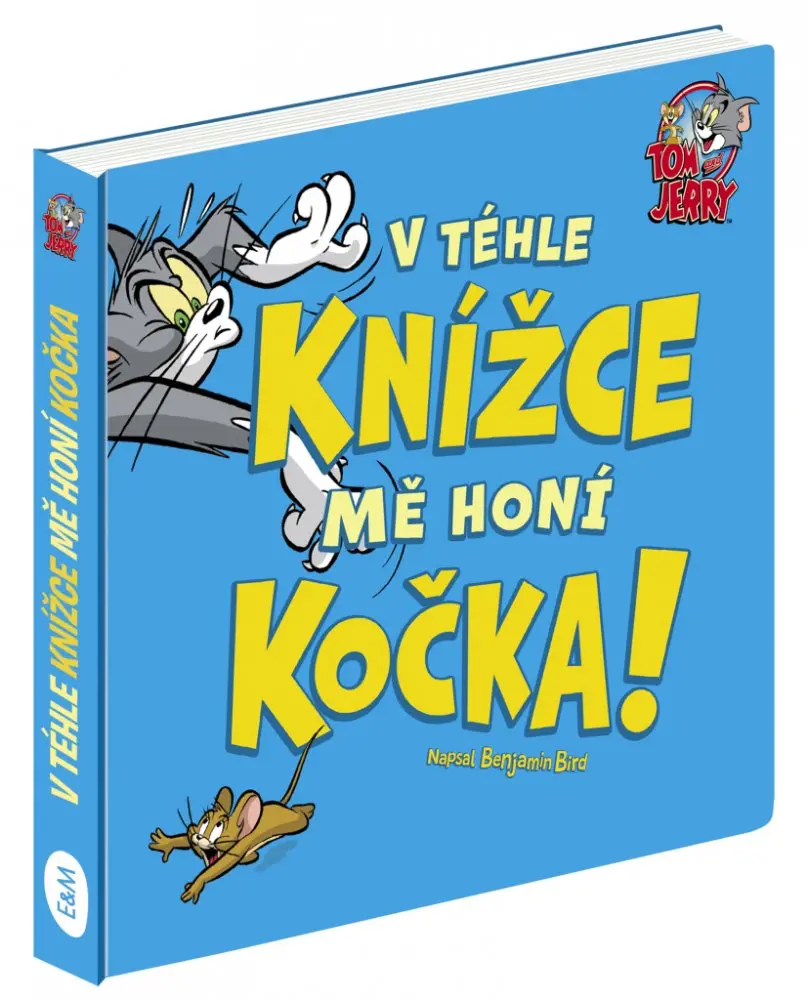 Tom a Jerry: V téhle knížce mě honí Kočka! - Benjamin Bird