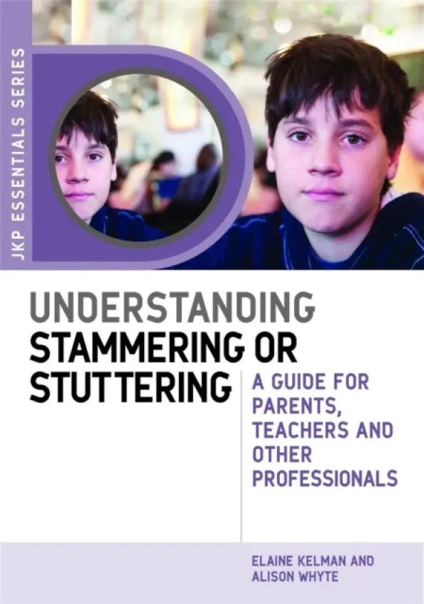 Understanding Stammering or Stuttering - Whyte, Alison a Kelman, Elaine
