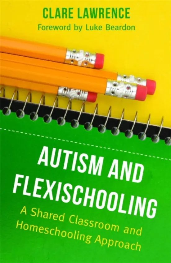 Autism and Flexischooling - Lawrence, Clare