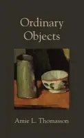 Ordinary Objects - Thomasson, Amie (Association Professor of Philosophy, Association Professor of Philosophy, University of Miami, Coral Gables, FL, United States)