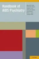 Handbook of AIDS Psychiatry - Cohen, Mary Ann a Goforth, Harold a Lux, Joseph a Batista, Sharon a Khalife, Sami a Cozza, Kelly a Soffer, Jocelyn