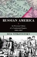 Russian America - Vinkovetsky, Ilya (Associate Professor of History, Associate Professor of History, Simon Fraser University)