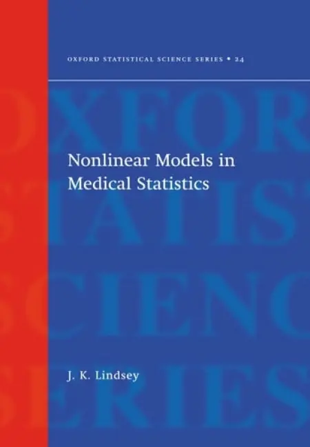 Nonlinear Models for Medical Statistics - Lindsey, J.K. (, Limburgs Universitair Centrum, Diepenbeek, Belgium)