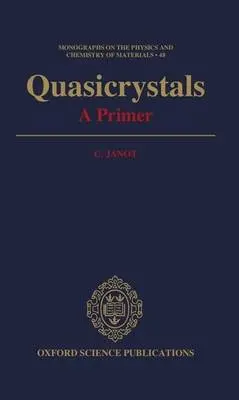 Quasicrystals: A Primer - Janot, C. (Professor, Professor, Universite Joseph Fourier Grenoble, France)
