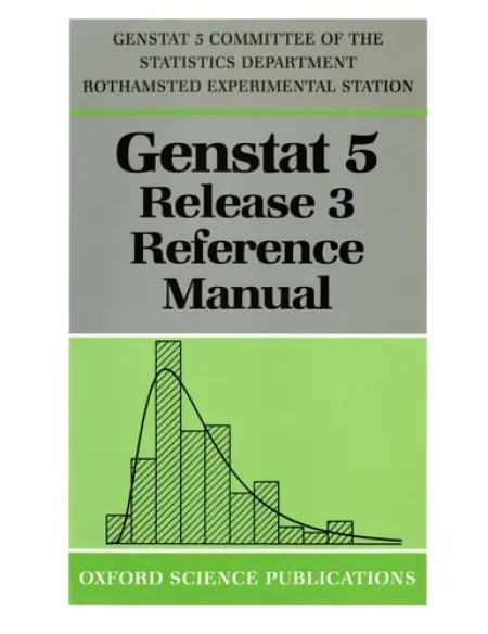GenstatTM 5 Release 3 Reference Manual - Genstat 5 Committee