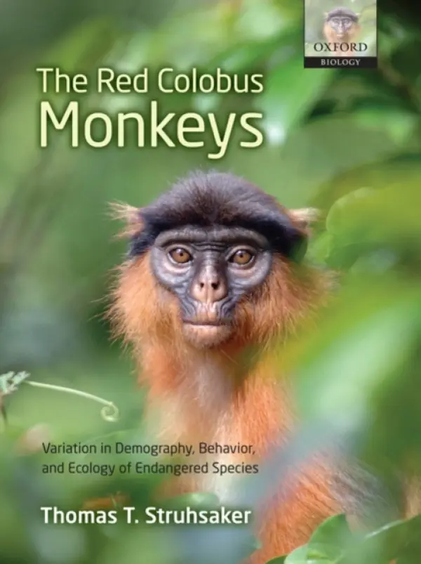 Red Colobus Monkeys - Struhsaker, Thomas T. (Department of Evolutionary Anthropology, Duke University, USA)