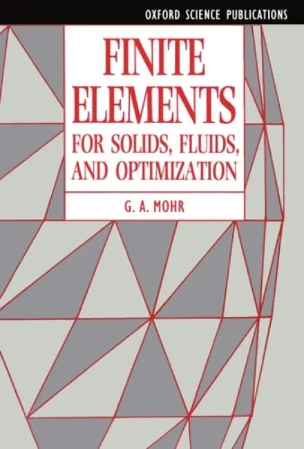 Finite Elements for Solids, Fluids, and Optimization - Mohr