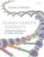 Human Genetic Diversity - Knight, Julian C. (Wellcome Trust Centre for Human Genetics, University of Oxford, UK)