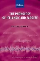 Phonology of Icelandic and Faroese - Arnason, Kristjan (, Professor of Icelandic Linguistics, University of Iceland)