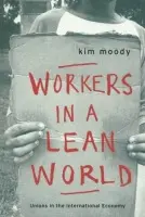 Workers in a Lean World - Moody, Kim