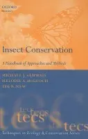 Insect Conservation - Samways, Michael J. (Department of Conservation Ecology and Entomology, Stellenbosch University, South Africa) a McGeoch, Melodie A. (Cape Research Centre, South African National Parks, South Africa) a New, Tim R. (Department of Zoology, LaTrobe University, A