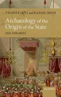 Archaeology of the Origin of the State - Lull, Vicente (, Professor of Prehistory at the Autonomous University of Barcelona) a Mico, Rafael (, Lecturer in Prehistory at the Autonomous University of Barcelona)