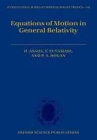 Equations of Motion in General Relativity - Asada, Hideki (Faculty of Science and Technology, Hirosaki University, Hirosaki, Japan) a Futamase, Toshifumi (Institute of Astronomy, Tohoku University, Sendai, Japan) a Hogan, Peter (School of Physics, University College Dublin, Ireland)