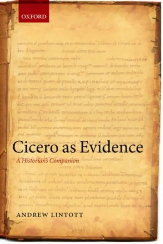 Cicero as Evidence - Lintott, Andrew (Emeritus Fellow, Worcester College, Oxford)