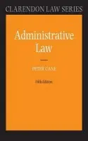 Administrative Law - Cane, Peter (Distinguished Professor of Law, Australian National University College of Law)