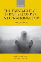 Treatment of Prisoners under International Law - Rodley, Nigel (Professor of Law and Chair, Human Rights Centre, University of Essex a Member of the United Nations Human Rights Committee) a Pollard, Matt (Legal adviser to Amnesty International in London and the Association for the Prevention of Torture in