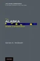 Alaska State Constitution - McBeath, Professor Gerald A., Ph.D. (Professor, Professor, University of Alaska, Fairbanks, AK)