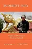 Buddhist Fury - Jerryson, Michael K. (Assistant Professor of Religious Studies, Assistant Professor of Religious Studies, Youngstown State University)