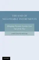 End of Negotiable Instruments - Rogers, James Steven (, Boston College Law School)