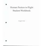 Human Factors in Flight: Student Workbook - Funk, Craig S.