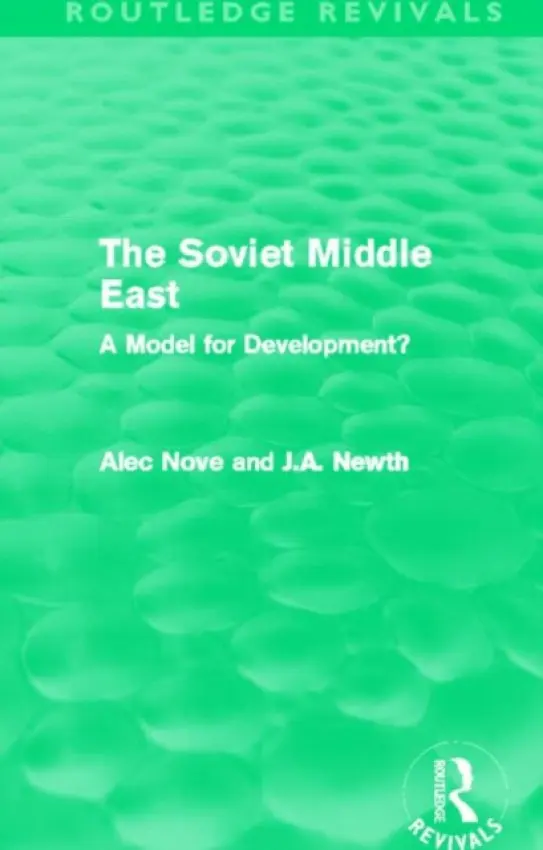 Soviet Middle East (Routledge Revivals) - Nove, Alec a Newth, J. A.