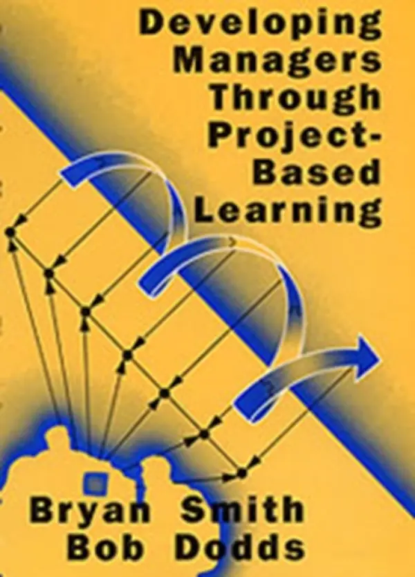 Developing Managers Through Project-Based Learning - Smith, Bryan a Dodds, Bob