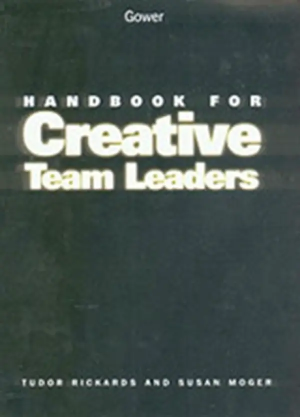 Handbook for Creative Team Leaders - Rickards, Tudor a Moger, Susan