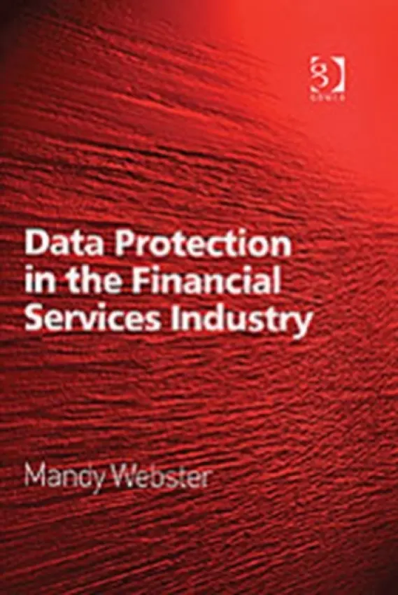 Data Protection in the Financial Services Industry - Webster, Mandy