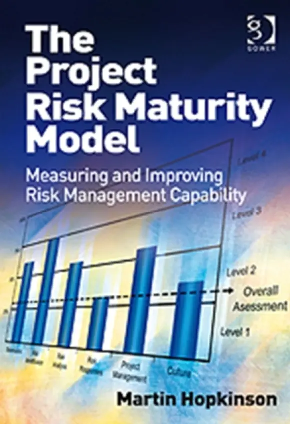 Project Risk Maturity Model - Hopkinson, Martin