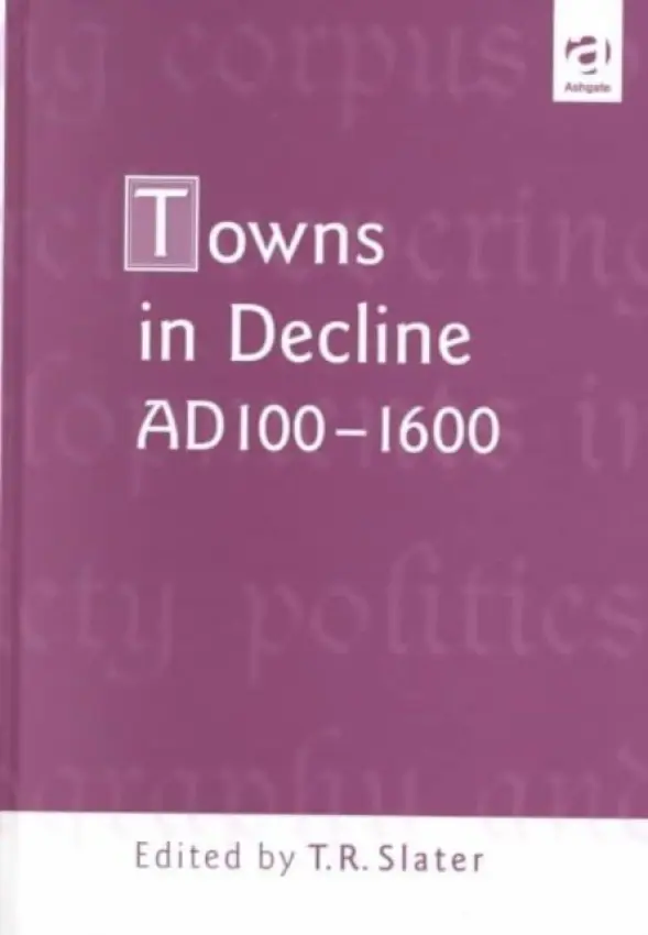 Towns in Decline, AD100-1600