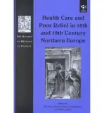 Health Care and Poor Relief in 18th and 19th Century Northern Europe - Grell, Ole Peter a Cunningham, Andrew