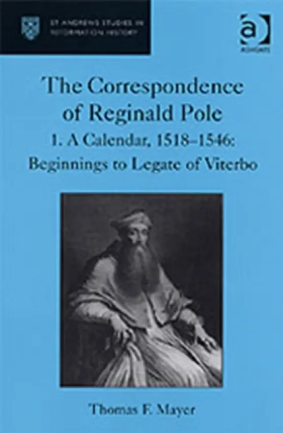 Correspondence of Reginald Pole - Mayer, Thomas F.