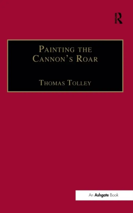 Painting the Cannon's Roar - Tolley, Thomas