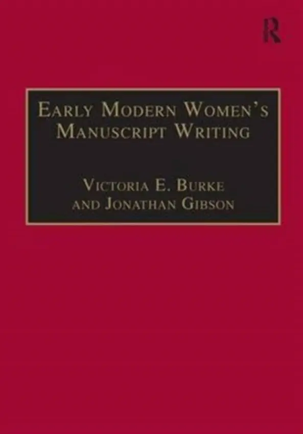 Early Modern Women's Manuscript Writing - Gibson, Jonathan