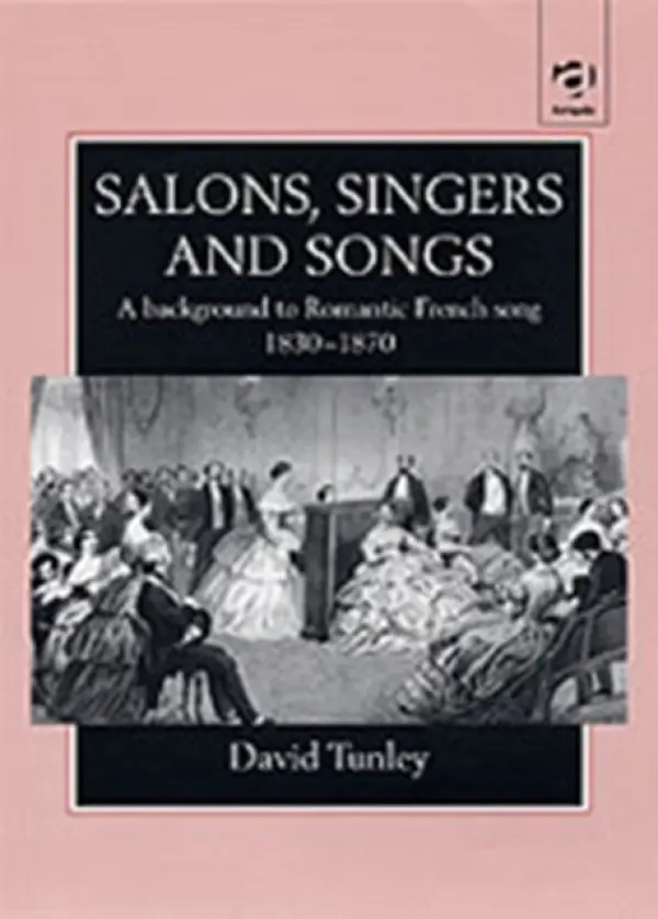 Salons, Singers and Songs - Tunley, David