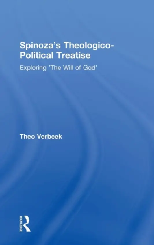 Spinoza's Theologico-Political Treatise - Verbeek, Theo