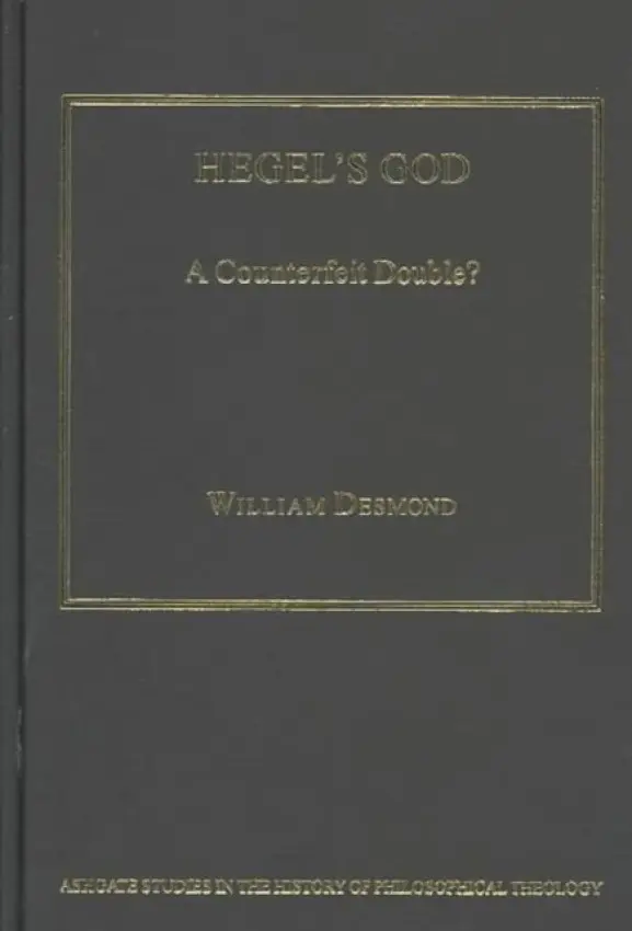 Hegel's God - Desmond, William