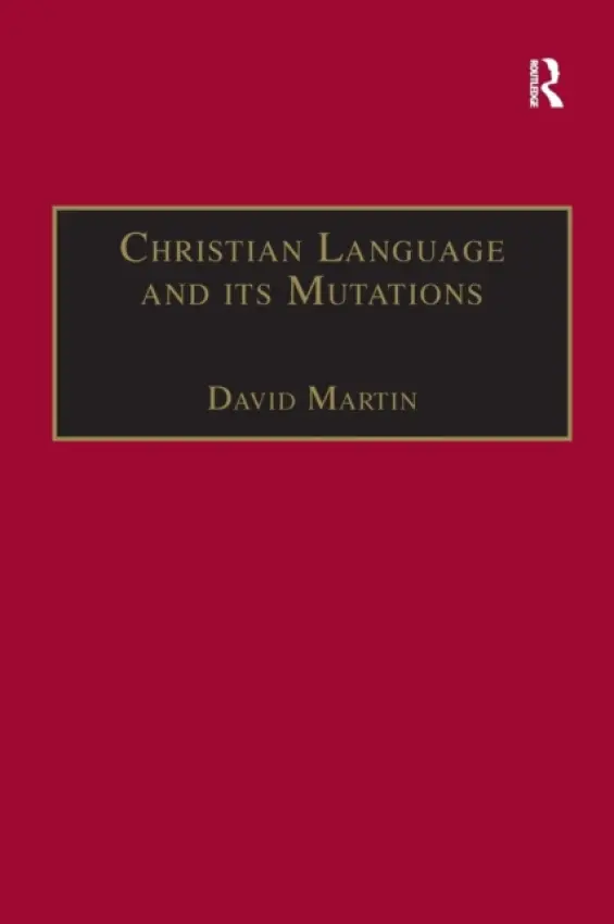 Christian Language and its Mutations - Martin, David