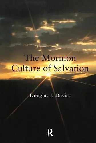 Mormon Culture of Salvation - Davies, Douglas J.