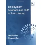 Employment Relations and HRM in South Korea - Kim, Dong-One a Bae, Johngseok