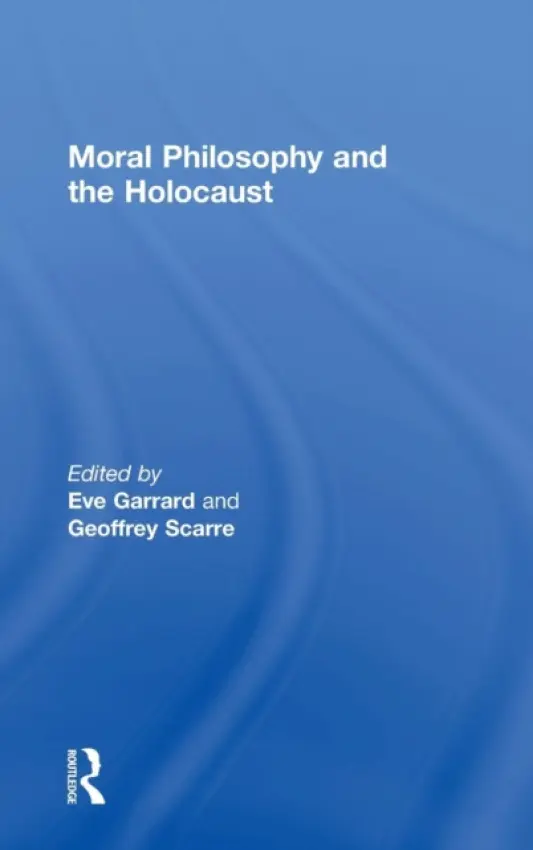 Moral Philosophy and the Holocaust - Garrard, Eve a Scarre, Geoffrey