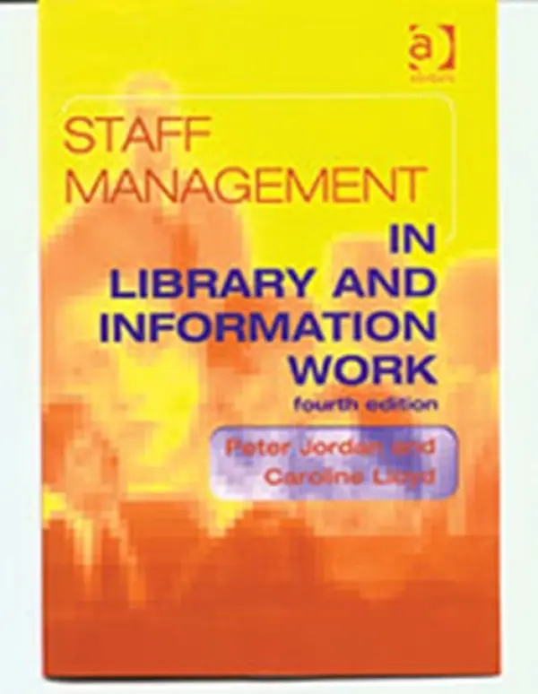 Staff Management in Library and Information Work - Jordan, Peter a Lloyd, Caroline