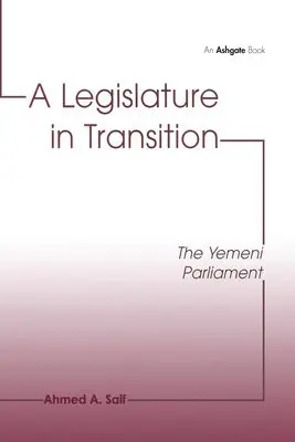Legislature in Transition - Saif, Ahmed A.