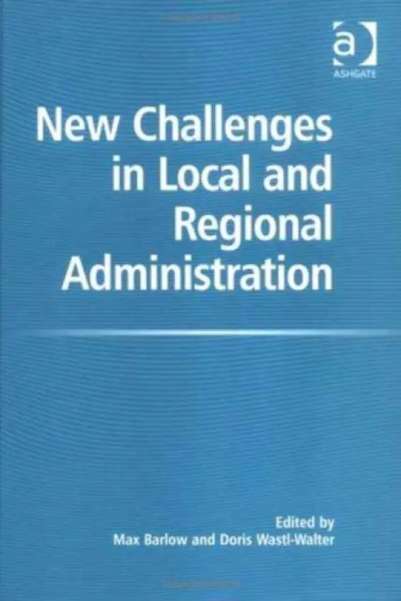 New Challenges in Local and Regional Administration - Barlow, Max