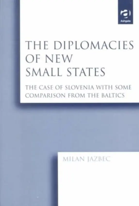 Diplomacies of New Small States - Jazbec, Milan