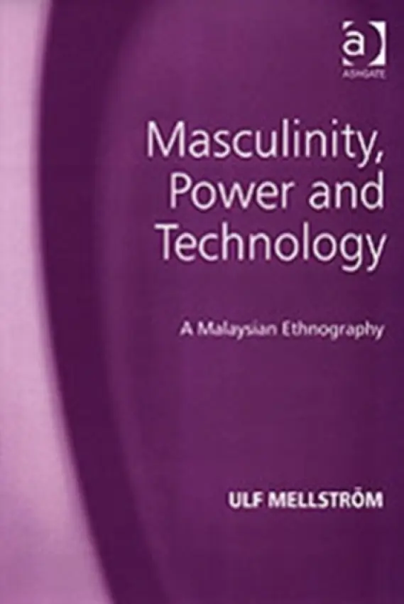 Masculinity, Power and Technology - Mellstrom, Ulf