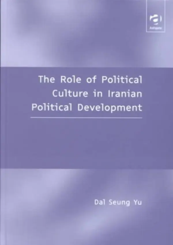 Role of Political Culture in Iranian Political Development - Yu, Dal Seung