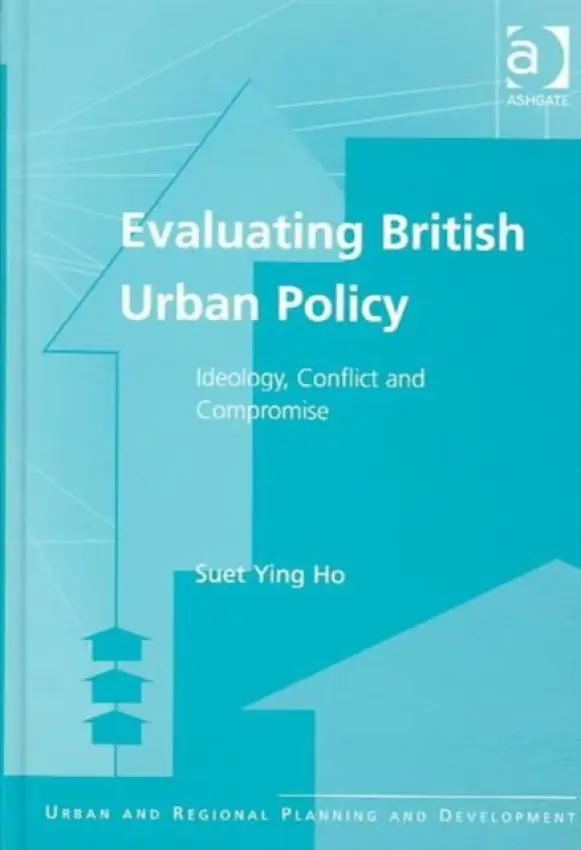Evaluating British Urban Policy - Ho, Suet Ying