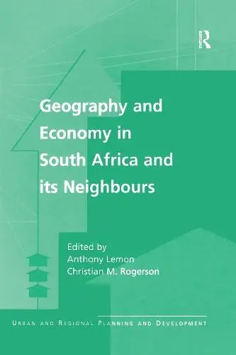 Geography and Economy in South Africa and its Neighbours - Rogerson, Christian M.