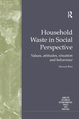 Household Waste in Social Perspective - Barr, Stewart